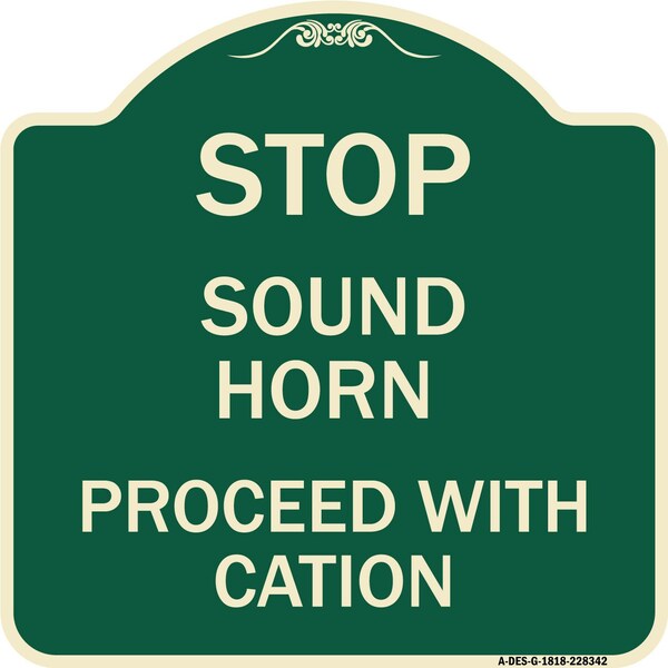 Signmission Stop Sound Horn Before Proceeding W/ Heavy-Gauge Aluminum Sign, 18" x 18", G-1818-22842 A-DES-G-1818-22842 - main